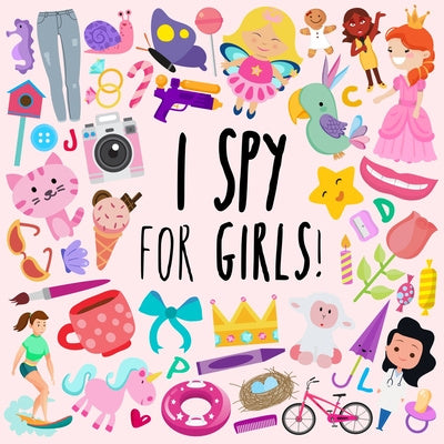 I Spy - For Girls!: A Fun Guessing Game for 3-5 Year Olds For Cheap