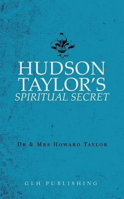 Hudson Taylor s Spiritual Secret For Cheap