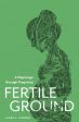 Fertile Ground: A Pilgrimage through Pregnancy For Cheap