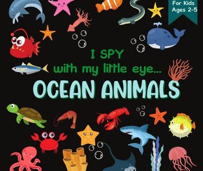 I Spy With My Little Eye OCEAN ANIMALS Book For Kids Ages 2-5: A Fun Activity Learning, Picture and Guessing Game For Kids Toddlers & Preschoolers Boo Online Hot Sale