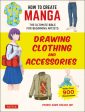 How to Create Manga: Drawing Clothing and Accessories: The Ultimate Bible for Beginning Artists (with Over 900 Illustrations) Sale