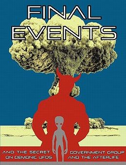 FINAL EVENTS and the Secret Government Group on Demonic UFOs and the Afterlife Hot on Sale