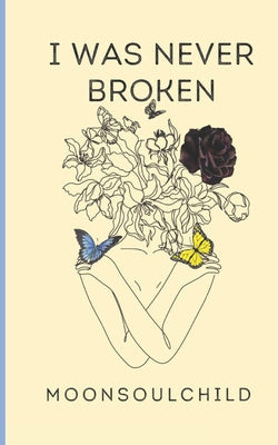 I Was Never Broken: Volume 1: Special Edition Cover Discount