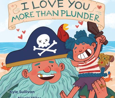 I Love You More Than Plunder Fashion