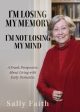 I m Losing My Memory; I m NOT Losing My Mind: A Frank Perspective about Living with Early Dementia on Sale