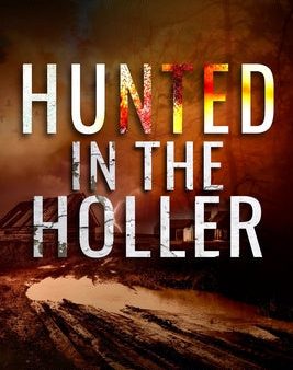 Hunted in the Holler: A gripping murder mystery crime thriller (A Sheriff Elven Hallie Mystery Book 3) Supply