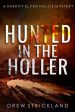 Hunted in the Holler: A gripping murder mystery crime thriller (A Sheriff Elven Hallie Mystery Book 3) Supply