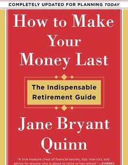 How to Make Your Money Last - Completely Updated for Planning Today: The Indispensable Retirement Guide Fashion