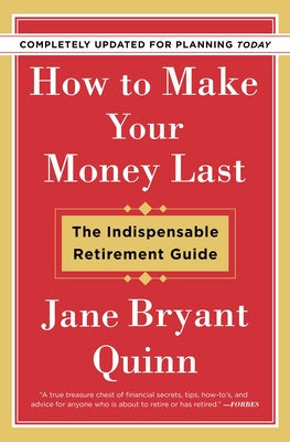 How to Make Your Money Last - Completely Updated for Planning Today: The Indispensable Retirement Guide Fashion