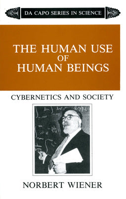 Human Use of Human Beings: Cybernetics and Society, The For Cheap