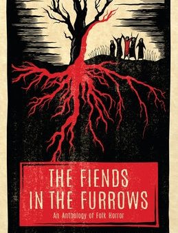 Fiends in the Furrows: An Anthology of Folk Horror, The Online Hot Sale