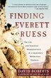 Finding Everett Ruess: The Life and Unsolved Disappearance of a Legendary Wilderness Explorer For Sale