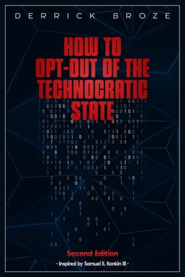 How to Opt-Out of the Technocratic State: 2nd Edition Online Hot Sale