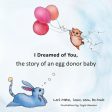 I Dreamed of You: the story of an egg donor baby Sale