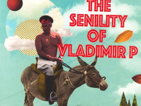 The Senility Of Vladimir P Fashion