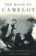 The Road To Camelot: Inside Jfk s Five-Year Campaign Hot on Sale